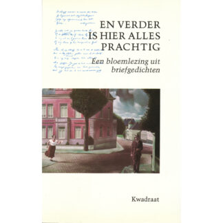 En verder is hier alles prachtig