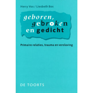 Geboren, gebroken en gedicht