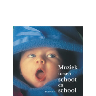 Muziek tussen schoot en school (dubbel-cd)