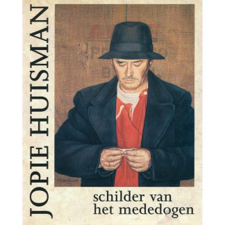 Jopie Huisman, schilder van het mededogen